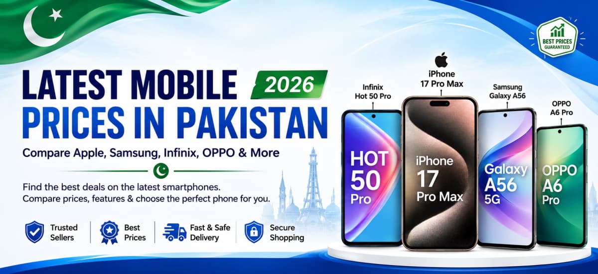 Latest Mobile Phone Prices in Pakistan (2026) – Compare Apple, Samsung, Infinix & More